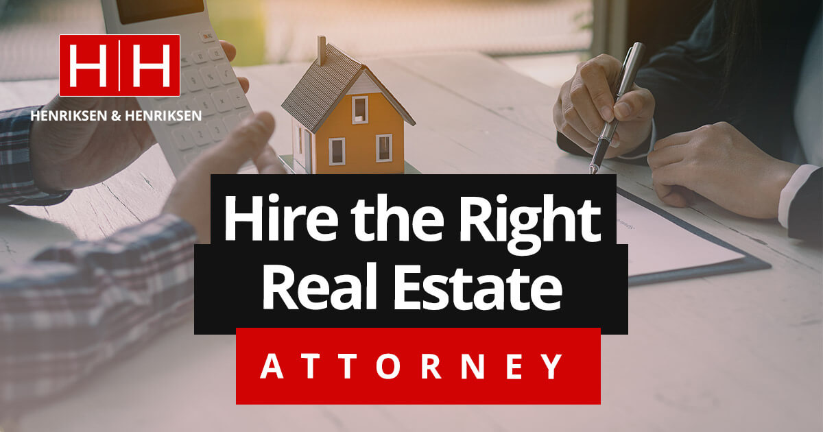 5 Things to Consider When Hiring a Real Estate Lawyer Henriksen Law