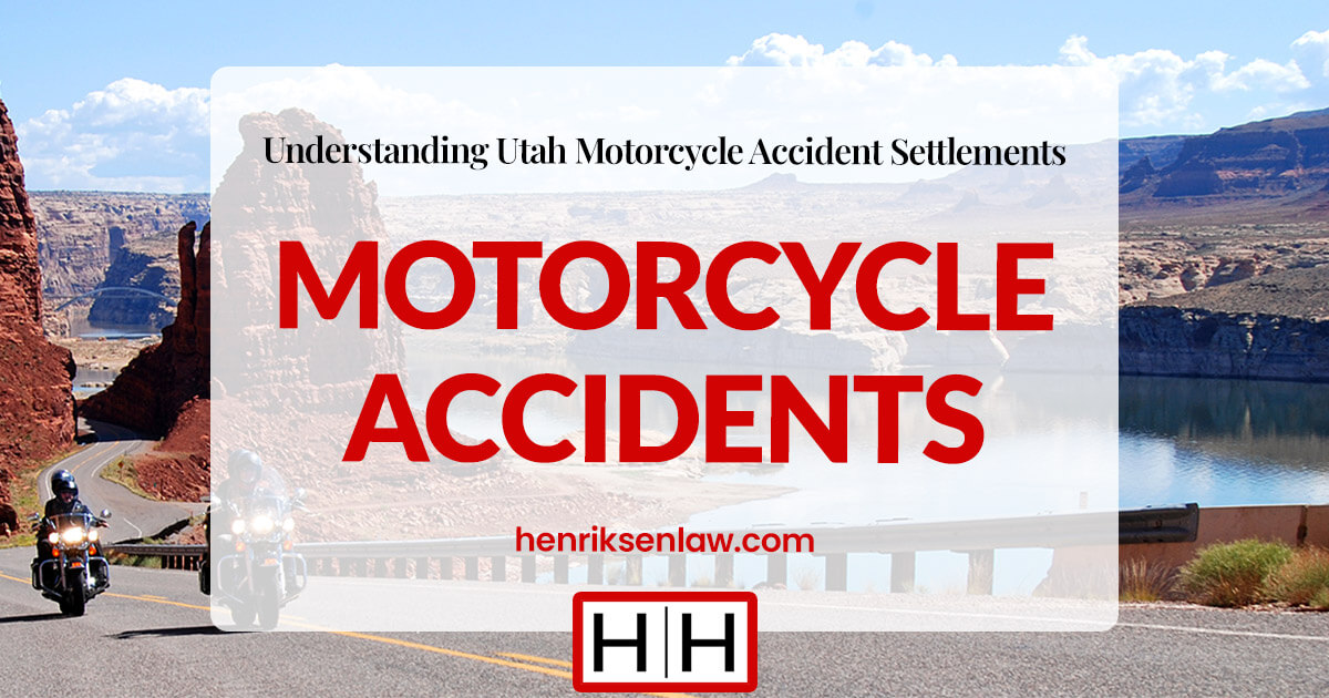 How Do Utah Motorcycle Accident Settlements Work? Henriksen